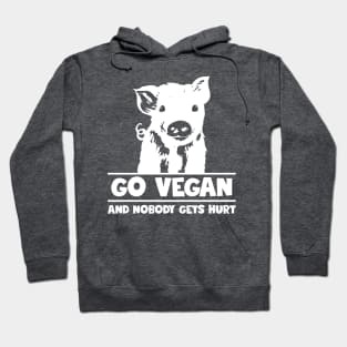 Go Vegan and Nobody Gets Hurt Baby Pig Hoodie